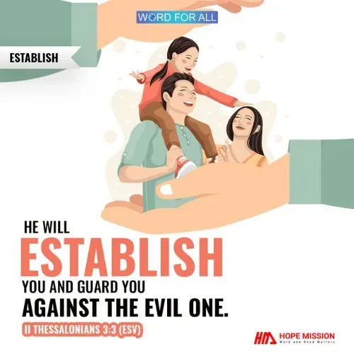 HE WILL ESTABLISH YOU AND GUARD YOU AGAINST THE EVIL ONE.