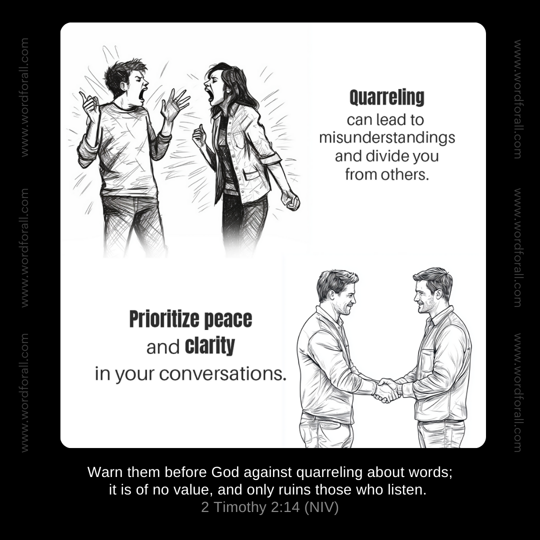 Quarreling can lead to misunderstandings and divide you from others. Prioritize peace and clarity in your conversations.