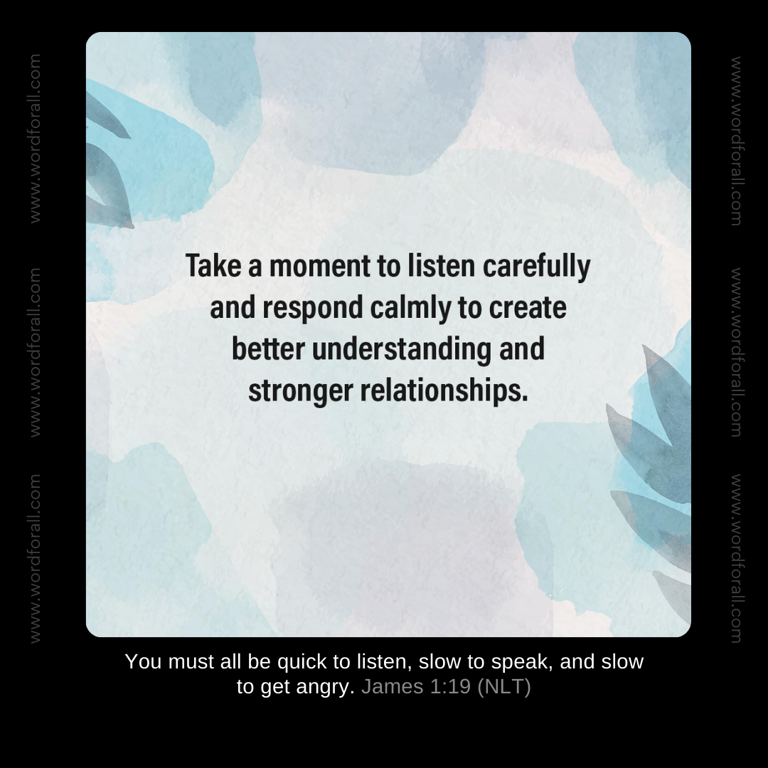 Take a moment to listen carefully and respond calmly to create better understanding and stronger relationships.