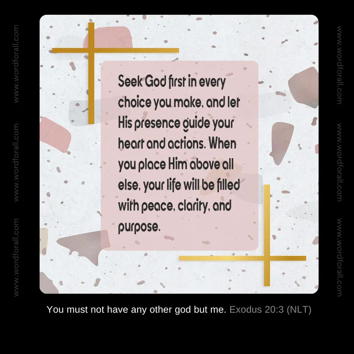 Seek God first in every choice you make, and let His presence guide your heart and actions. When you place Him above all else, your life will be filled with peace, clarity, and purpose.