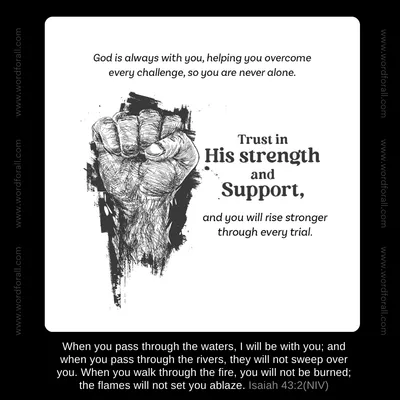 God is always with you, helping you overcome every challenge, so you are never alone. Trust in His strength and support, and you will rise stronger through every trial.