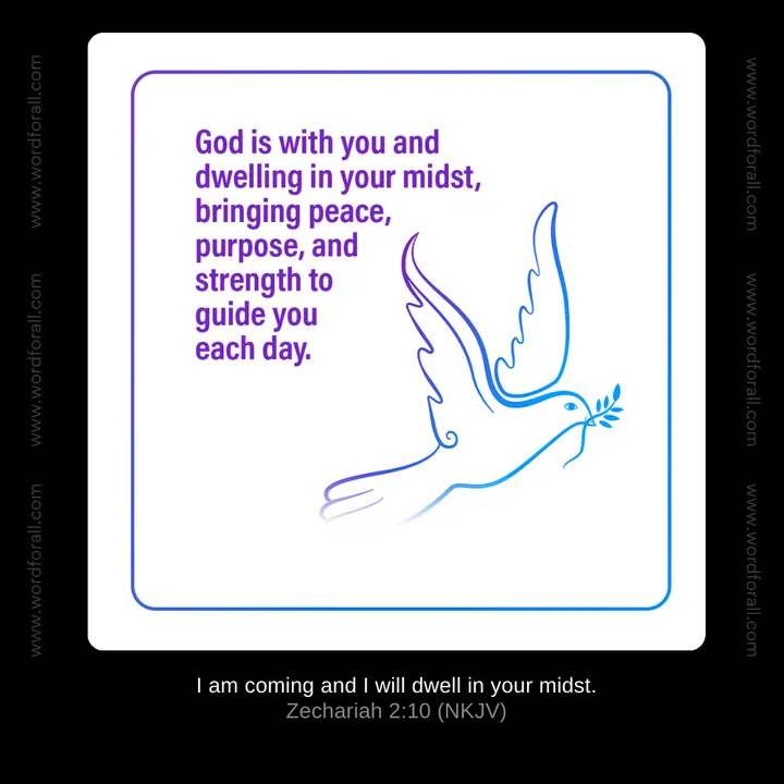 God is with you and dwelling in your midst, bringing peace, purpose, and strength to guide you each day.