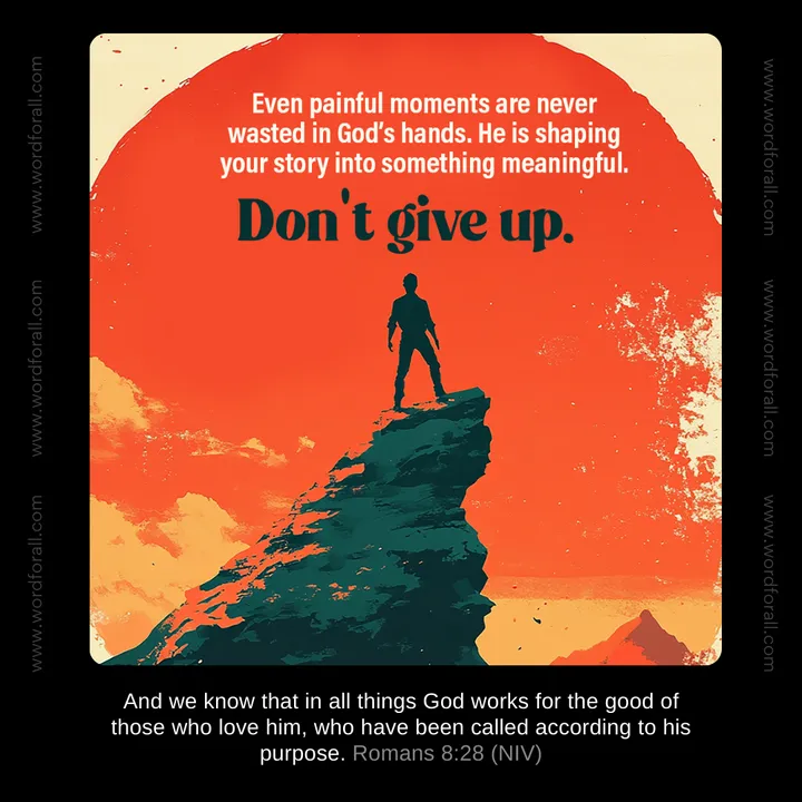 Even painful moments are never wasted in God's hands. He is shaping your story into something meaningful. Don't give up.