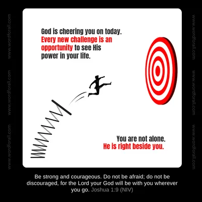 God is cheering you on today. Every new challenge is an opportunity to see His power in your life. You are not alone. He is right beside you.