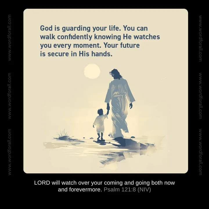 God is guarding your life. You can walk confidently knowing He watches you every moment. Your future is secure in His hands.