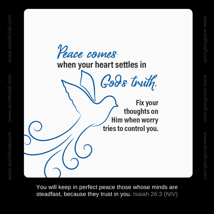 Peace comes when your heart settles in God's truth. Fix your thoughts on Him when worry tries to control you.