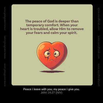 The peace of God is deeper than temporary comfort. When your heart is troubled, allow Him to remove your fears and calm your spirit.