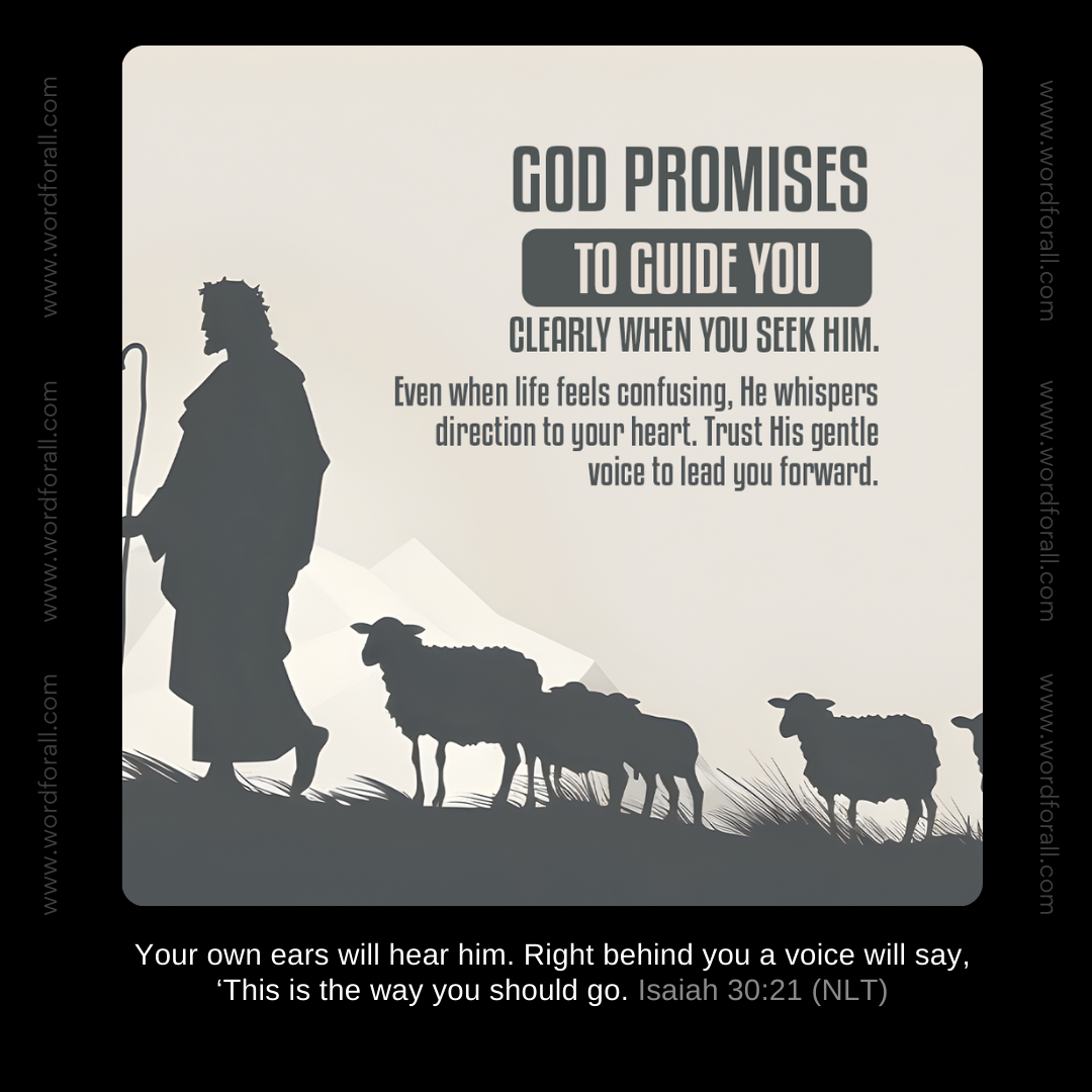 God promises to guide you clearly when you seek Him. Even when life feels confusing, He whispers direction to your heart. Trust His gentle voice to lead you forward.
