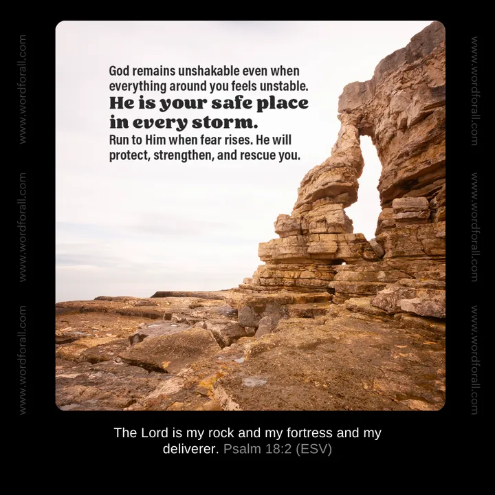 God remains unshakable even when everything around you feels unstable. He is your safe place in every storm. Run to Him when fear rises. He will protect, strengthen, and rescue you.