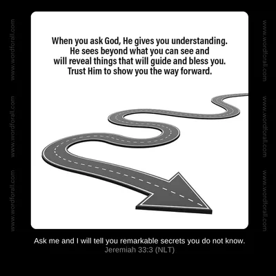When you ask God, He gives you understanding. He sees beyond what you can see and will reveal things that will guide and bless you. Trust Him to show you the way forward.