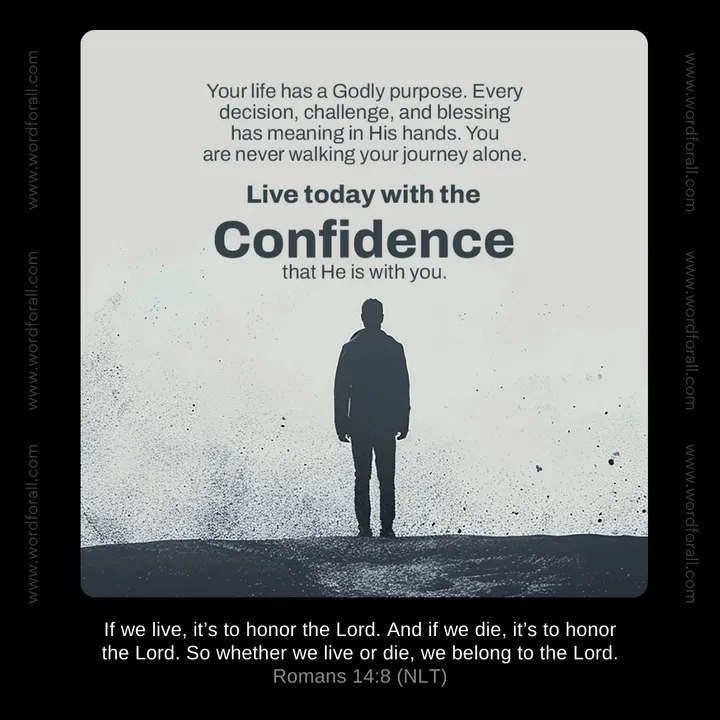Your life has a Godly purpose. Every decision, challenge, and blessing has meaning in His hands. You are never walking your journey alone. Live today with the confidence that He is with you.