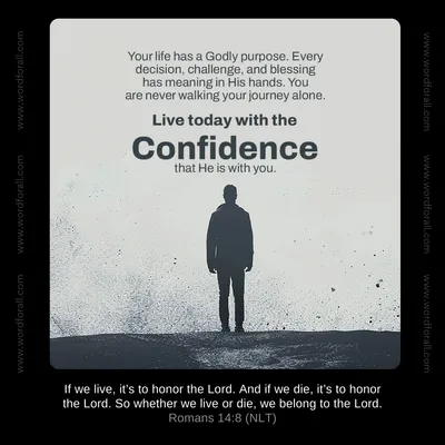 Your life has a Godly purpose. Every decision, challenge, and blessing has meaning in His hands. You are never walking your journey alone. Live today with the confidence that He is with you.