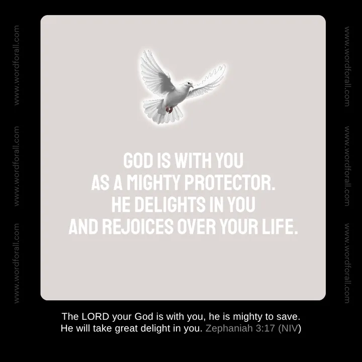 God is with you as a mighty protector. He delights in you and rejoices over your life.