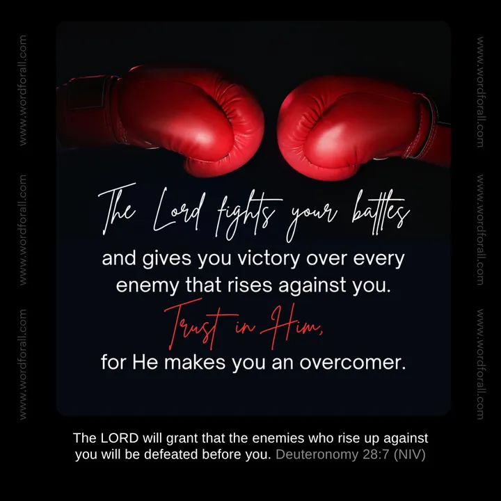 The Lord fights your battles and gives you victory over every enemy that rises against you. Trust in Him, for He makes you an overcomer.