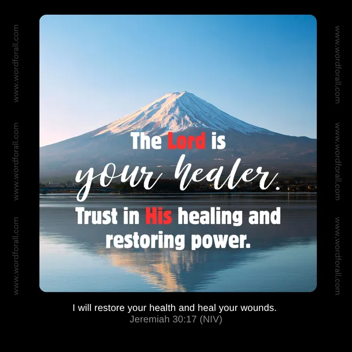 The Lord is your healer. Trust in His healing and restoring power.