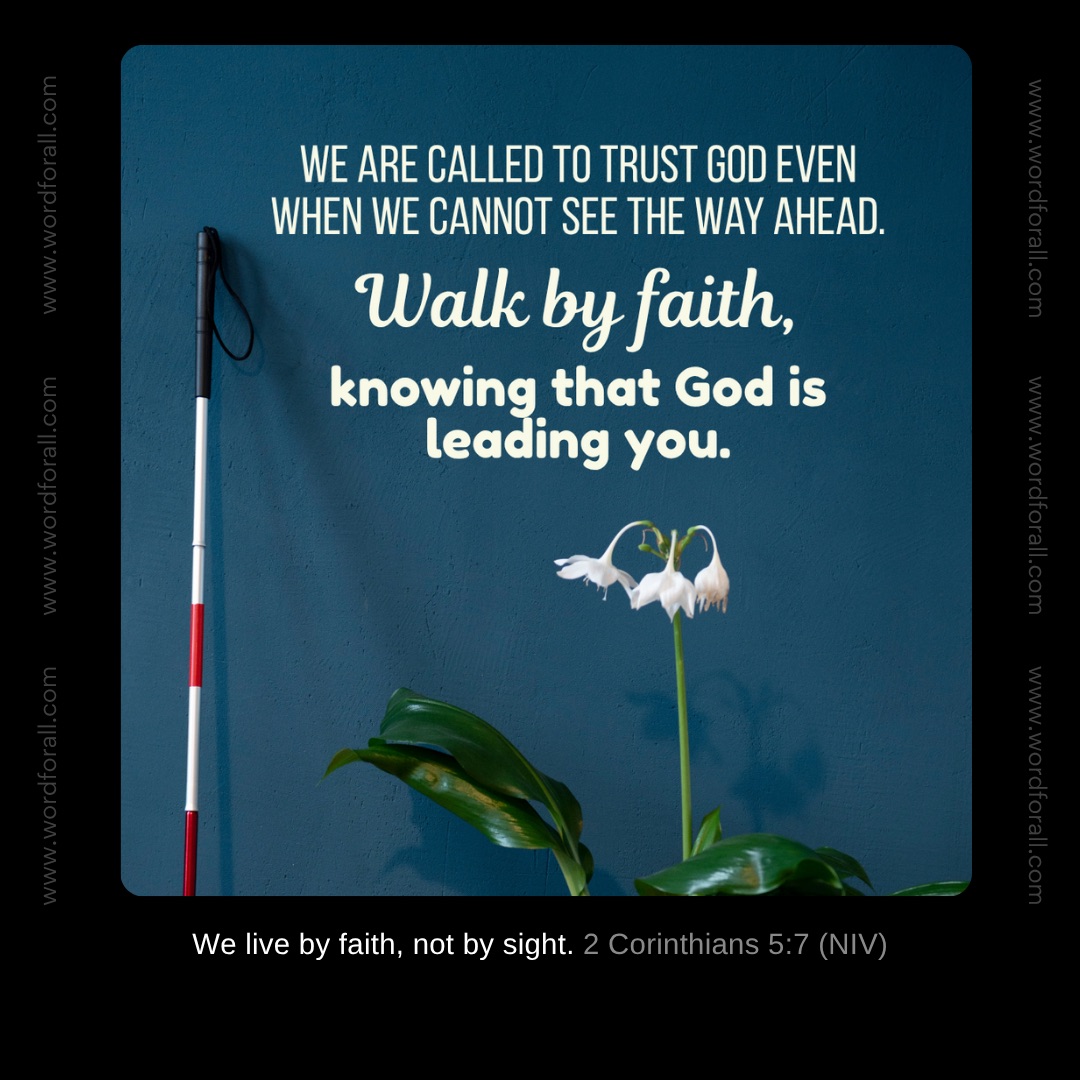 We are called to trust God even when we cannot see the way ahead.
Walk by faith, knowing that God is leading you.