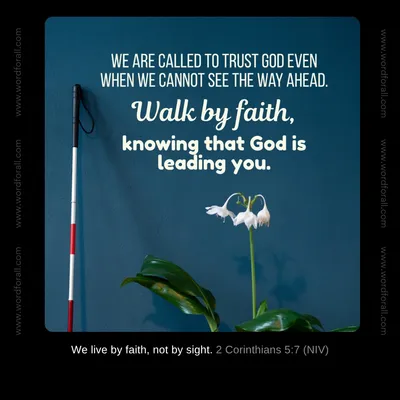 We are called to trust God even when we cannot see the way ahead.
Walk by faith, knowing that God is leading you.