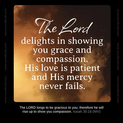 God is eagerly waiting to show you His grace and deep compassion. He is ready to step in and lift you up, no matter what you are facing. Rest in His gentle and loving care today.