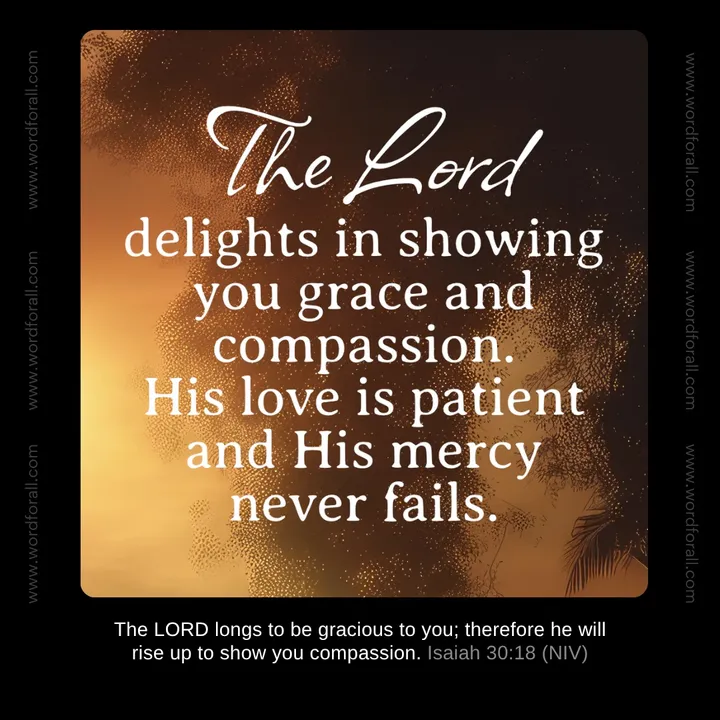 God is eagerly waiting to show you His grace and deep compassion. He is ready to step in and lift you up, no matter what you are facing. Rest in His gentle and loving care today.