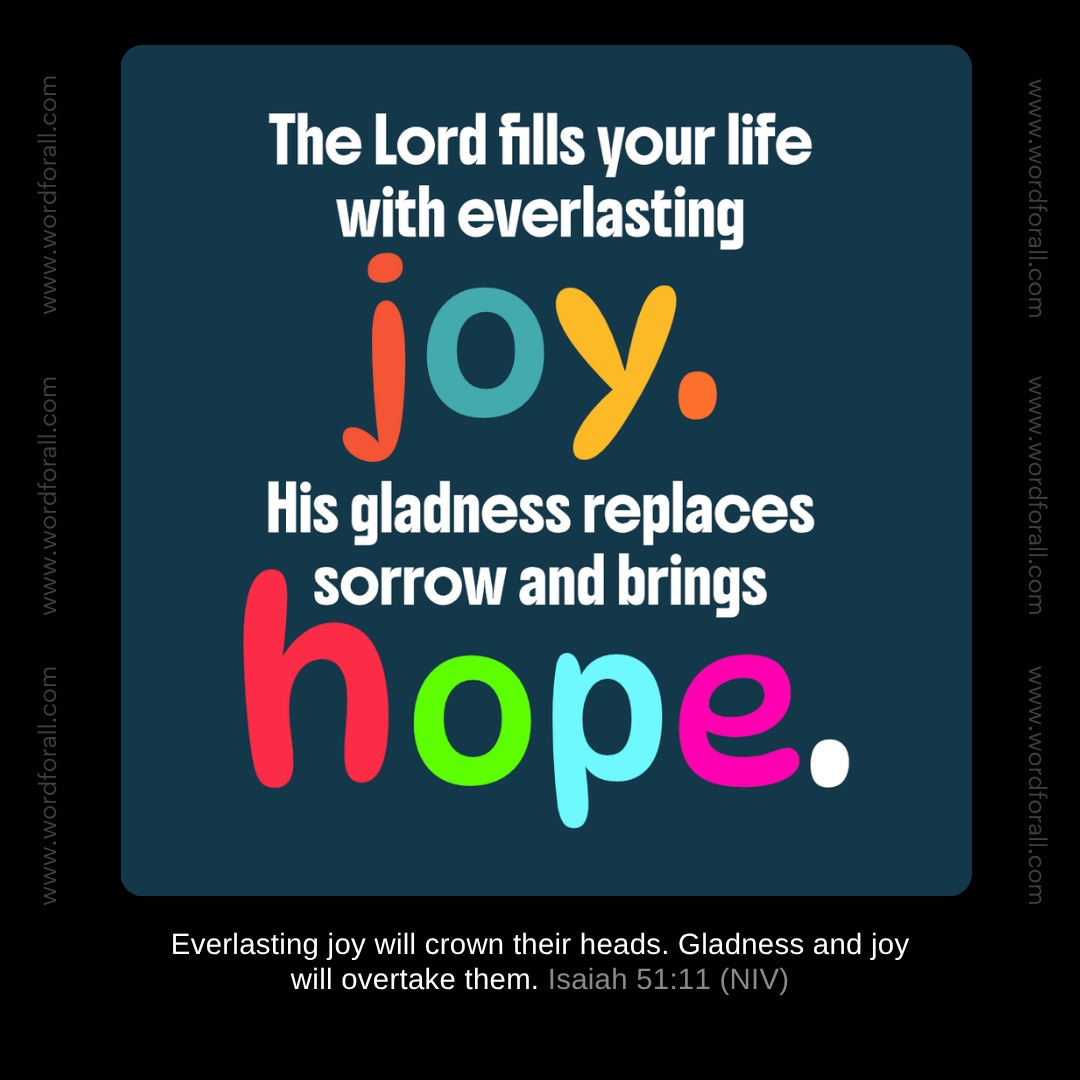 God is preparing a day when your sorrow will be completely replaced by His everlasting joy. Gladness will overtake you, crowning your life with His perfect peace. Rest in the promise of His beautiful restoration.