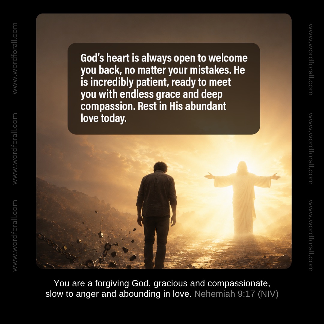 God's heart is always open to welcome you back, no matter your mistakes. He is incredibly patient, ready to meet you with endless grace and deep compassion. Rest in His abundant love today.