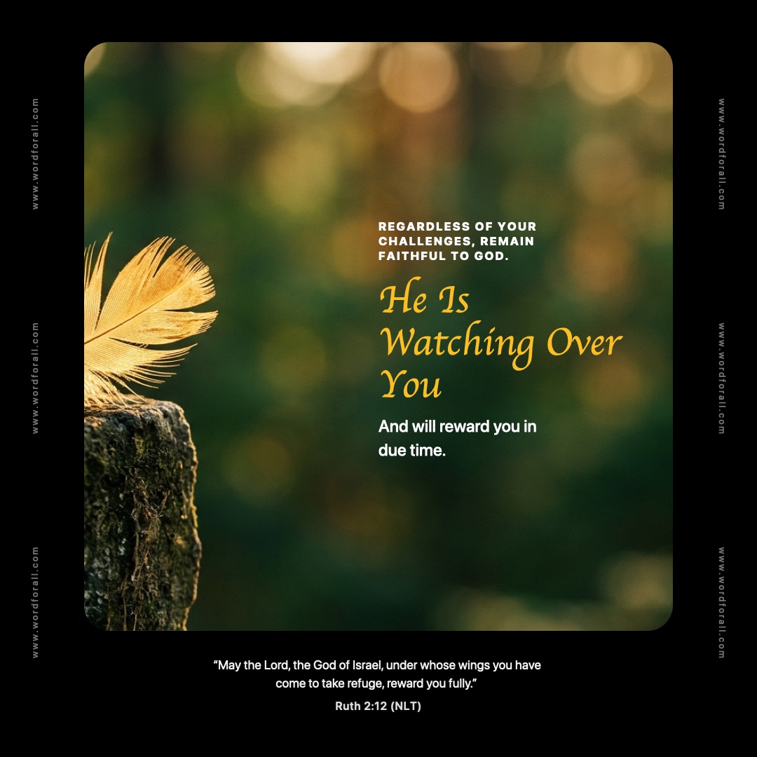 Regardless of your challenges, remain faithful to God. He is watching over you and will reward you in due time.