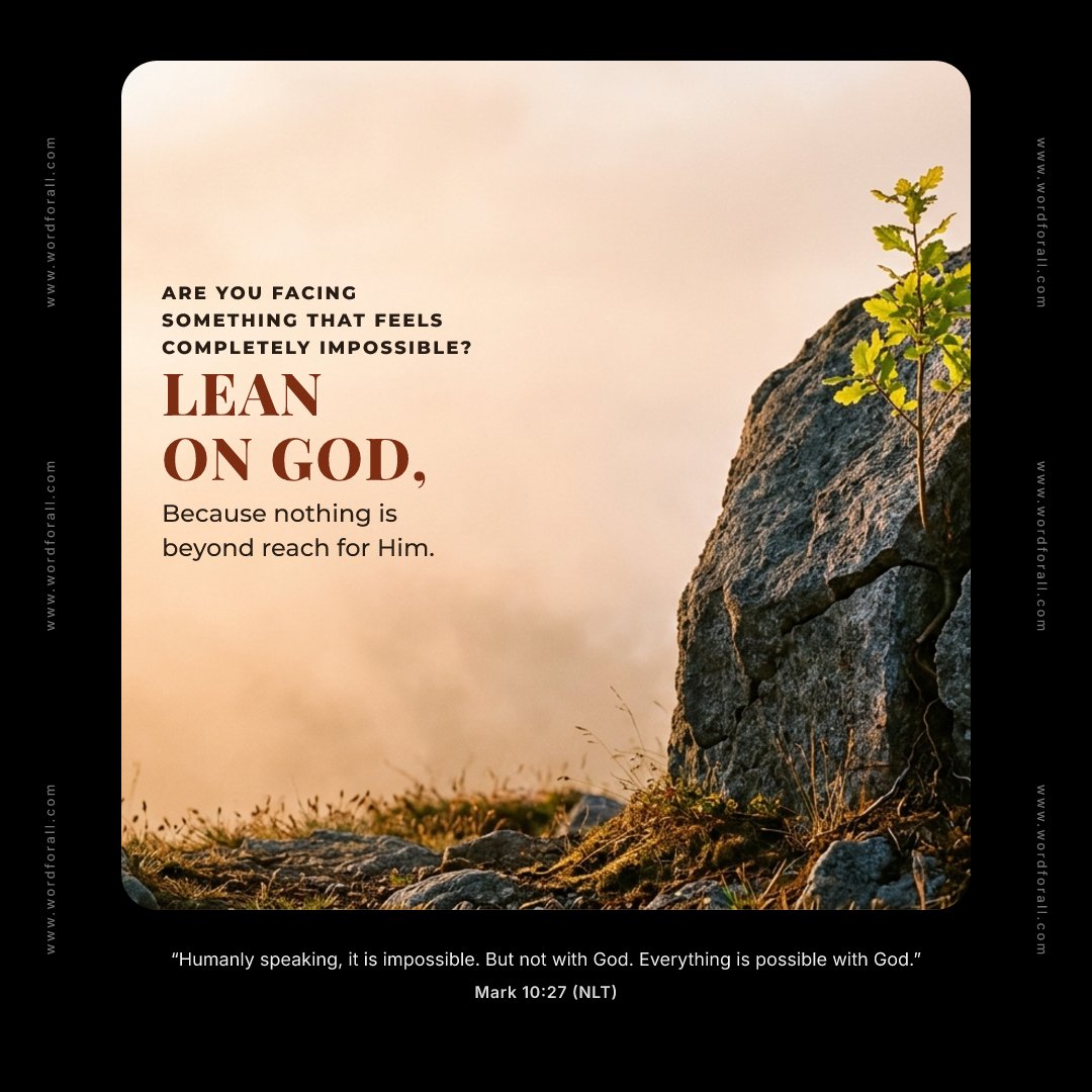Are you facing something that feels completely impossible? Lean on God, because nothing is beyond reach for Him.