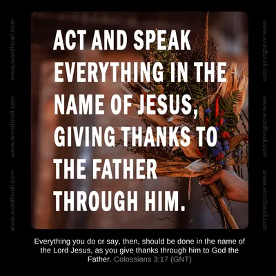 Act and Speak Everything in the Name of Jesus, Giving Thanks to the Father Through Him