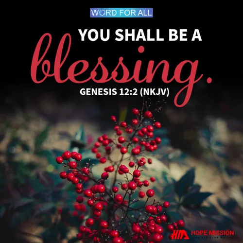 YOU SHALL BE A BLESSING.