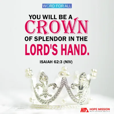 You will be a crown of splendor in the LORD's hand.