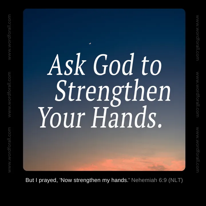Ask God to Strengthen Your Hands