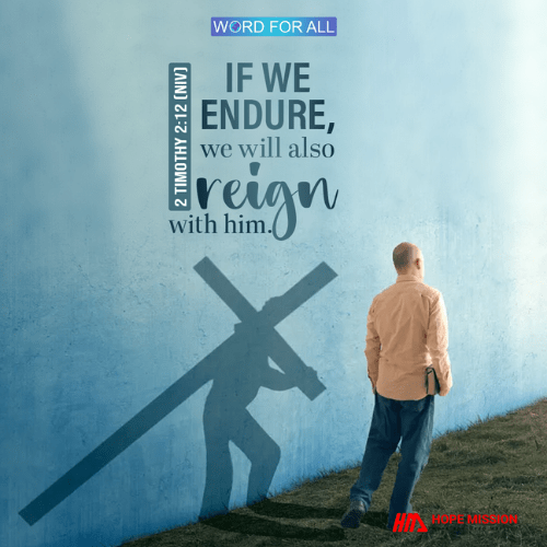 IF WE ENDURE, WE WILL ALSO REIGN WITH HIM.