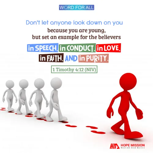 SET AN EXAMPLE FOR THE BELIEVERS IN SPEECH, IN CONDUCT, IN LOVE, IN FAITH, AND IN PURITY.