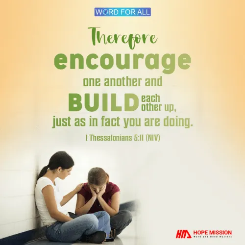 ENCOURAGE ONE ANOTHER AND BUILD EACH OTHER UP.