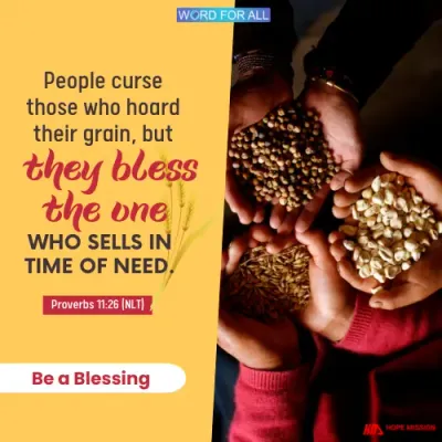 BE A BLESSING IN TIMES OF NEED.