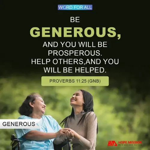 BE GENEROUS, AND YOU WILL BE PROSPEROUS.