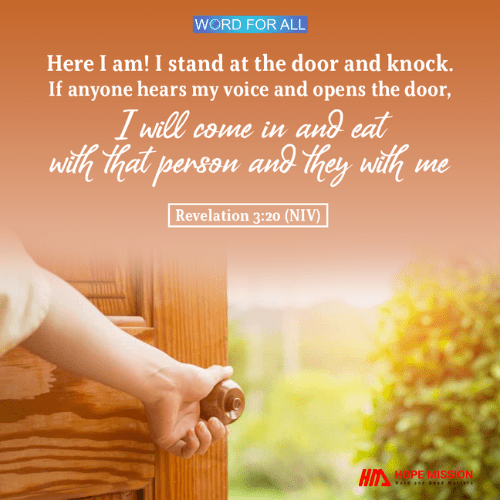 BE OPEN TO RECEIVE GOD, WHEN HE KNOCKS AT YOUR HEART.