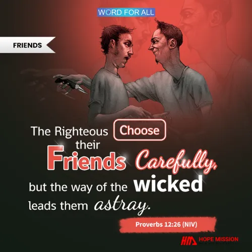 The righteous choose their friends carefully