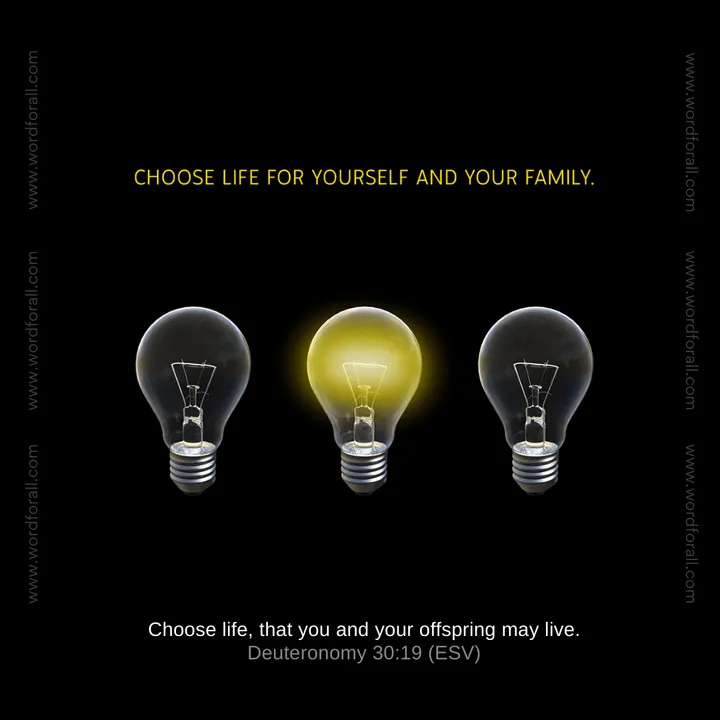 Choose Life for Yourself and Your Family