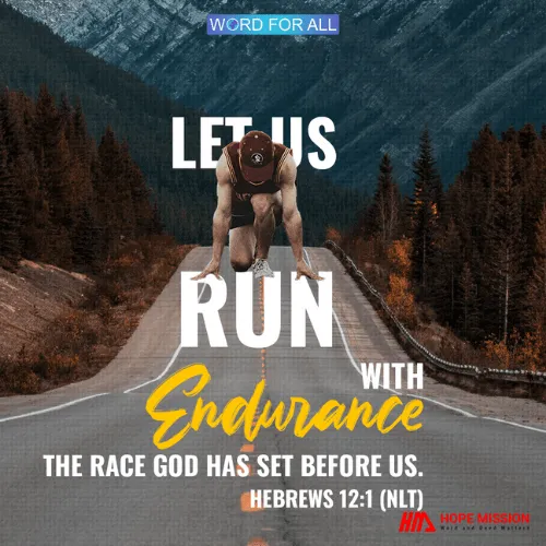 LET US RUN WITH ENDURANCE THE RACE GOD HAS SET BEFORE US.