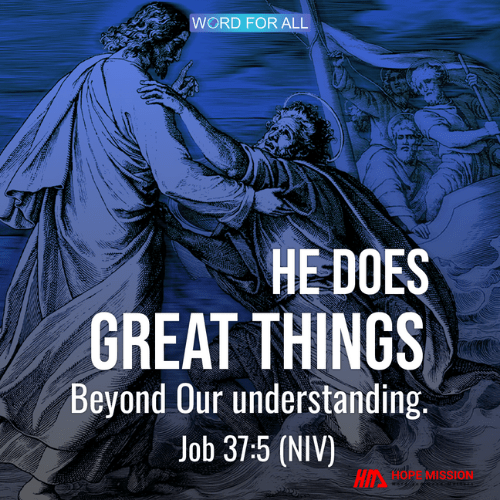 GOD DOES GREAT THINGS BEYOND YOUR UNDERSTANDING.