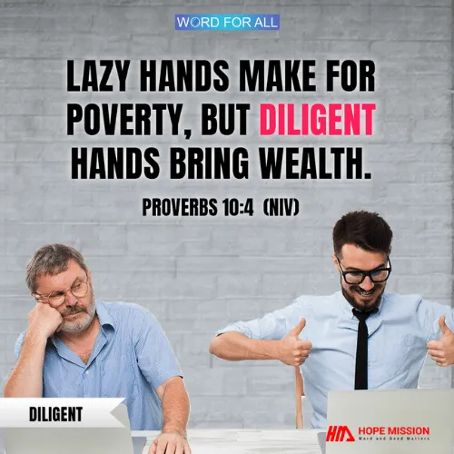 DILIGENT HANDS BRING WEALTH.