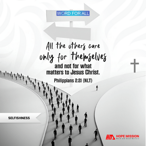 DON'T BE SELFISH, BUT CARE FOR THINGS THAT MATTER TO JESUS CHRIST