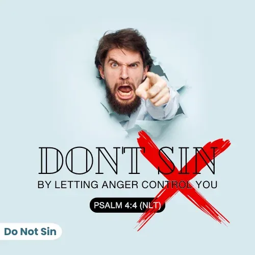 DON'T SIN BY LETTING ANGER CONTROL YOU.