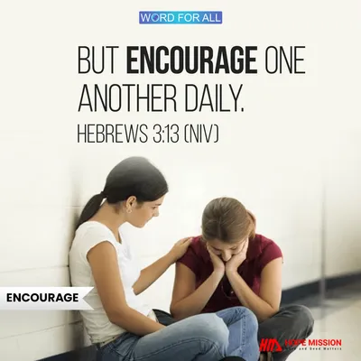 ENCOURAGE ONE ANOTHER DAILY