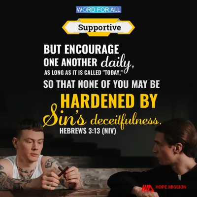 ENCOURAGE ONE ANOTHER DAILY.