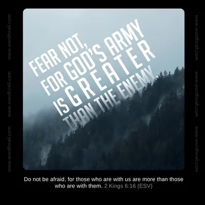 Fear Not, for God's Army Is Greater Than the Enemy