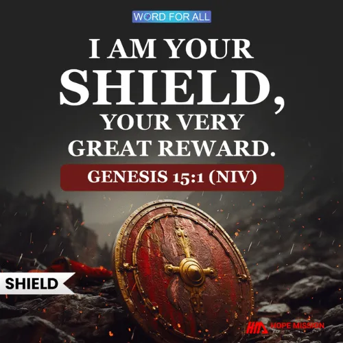 FEAR NOT. GOD IS YOUR SHIELD