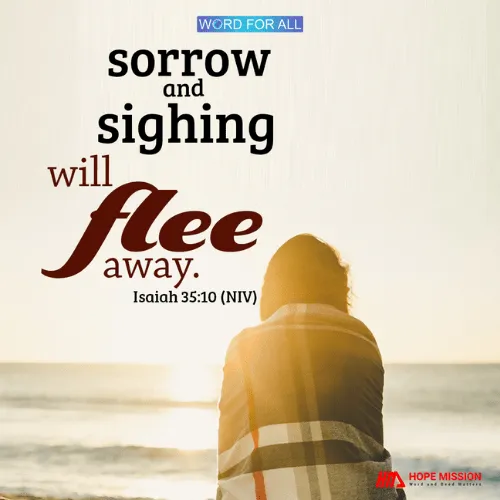 SORROW AND SIGHING WILL FLEE AWAY