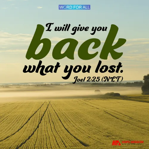 GOD WILL GIVE YOU BACK WHAT YOU LOST.